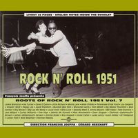 Various Artists - Roots Of Rock 'N' Roll, Vol. 7 (1951)  Disc 1